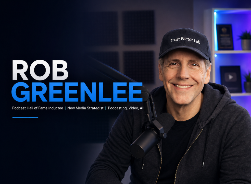 Rob Greenlee, 2017 Podcast Hall of Famer, Chair of the Podcast Hall of Fame and Host, NewMediaShow.com and Founder of Trust Factor Lab.